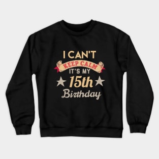 15th birthday gift Crewneck Sweatshirt